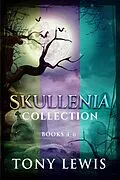 E-Book (epub) Skullenia Collection - Books 4-6 von Tony Lewis