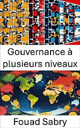 eBook (epub) Gouvernance à plusieurs niveaux de Fouad Sabry