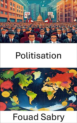 eBook (epub) Politisation de Fouad Sabry