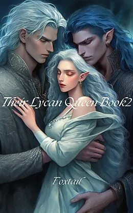E-Book (epub) Their Lycan Queen Book2 von Foxtail