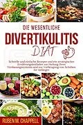 E-Book (epub) Die essentielle Divertikulitis-Diät von Ruben M. Chappell