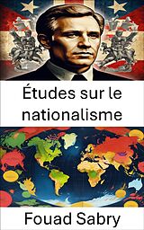 eBook (epub) Études sur le nationalisme de Fouad Sabry