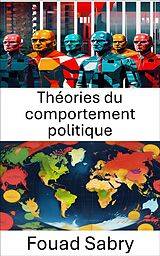 eBook (epub) Théories du comportement politique de Fouad Sabry