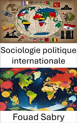 eBook (epub) Sociologie politique internationale de Fouad Sabry