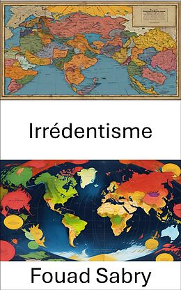 eBook (epub) Irrédentisme de Fouad Sabry