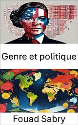 eBook (epub) Genre et politique de Fouad Sabry