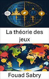 eBook (epub) La théorie des jeux de Fouad Sabry