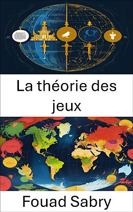 eBook (epub) La théorie des jeux de Fouad Sabry