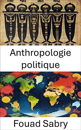 E-Book (epub) Anthropologie politique von Fouad Sabry