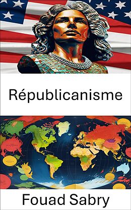 eBook (epub) Républicanisme de Fouad Sabry