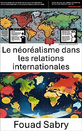 eBook (epub) Le néoréalisme dans les relations internationales de Fouad Sabry