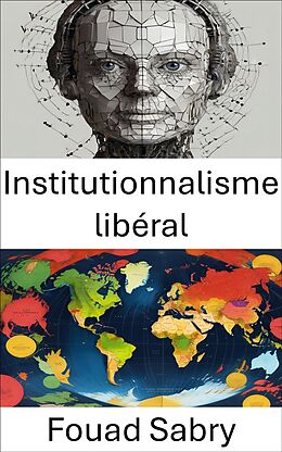 eBook (epub) Institutionnalisme libéral de Fouad Sabry