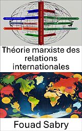 eBook (epub) Théorie marxiste des relations internationales de Fouad Sabry