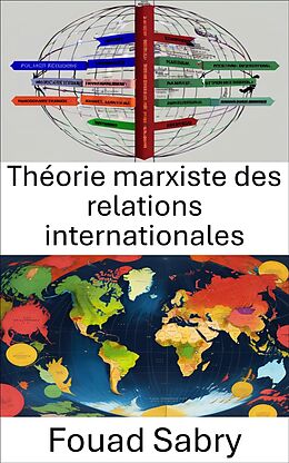 eBook (epub) Théorie marxiste des relations internationales de Fouad Sabry