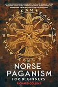 E-Book (epub) Norse Paganism For Beginners von Richard Collins