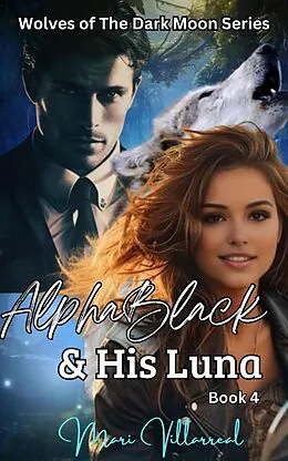 E-Book (epub) Alpha Black and His Luna von Mari Villarreal