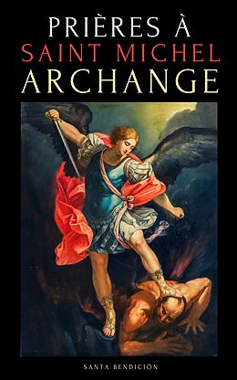 eBook (epub) Prières à Saint Michel Archange de Santa Bendición