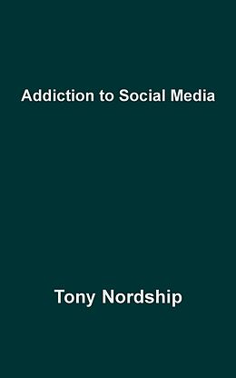 eBook (epub) Addiction to Social Media de Tony Nordship