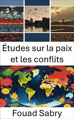 eBook (epub) Études sur la paix et les conflits de Fouad Sabry