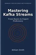 E-Book (epub) Mastering Kafka Streams von William Smith