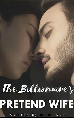 E-Book (epub) The Billionaire's Pretend Wife von H. H. Sun