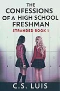 E-Book (epub) The Confessions Of A High School Freshman von C.S. Luis