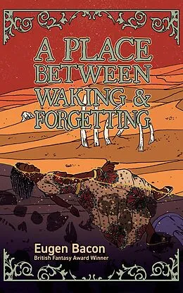 E-Book (epub) A Place Between Waking and Forgetting von Eugen Bacon