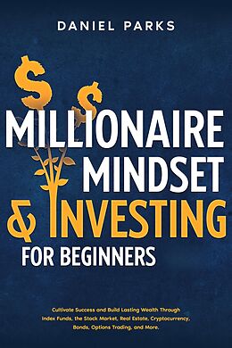 eBook (epub) Millionaire Mindset &amp; Investing for Beginners de Daniel Parks