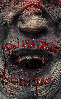 E-Book (epub) Yes, I Am A Vampire von Stephen Kozeniewski
