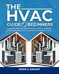 E-Book (epub) The HVAC Guide for Beginners von Eddie S. Erhart