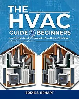 E-Book (epub) The HVAC Guide for Beginners von Eddie S. Erhart