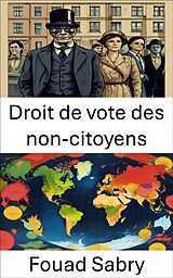 eBook (epub) Droit de vote des non-citoyens de Fouad Sabry