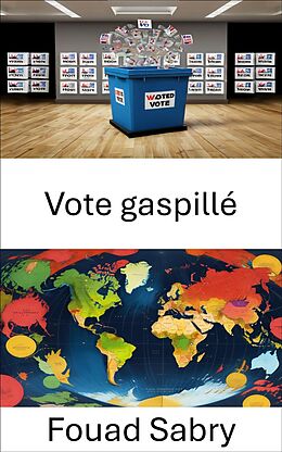 E-Book (epub) Vote gaspillé von Fouad Sabry