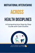 E-Book (epub) Motivational Interviewing Across Health Disciplines von Irvin Phornello Burrows, Andrew Arthur Peanut