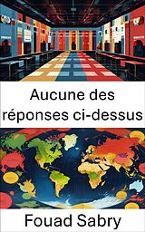 eBook (epub) Aucune des réponses ci-dessus de Fouad Sabry