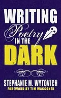 E-Book (epub) Writing Poetry in the Dark von Stephanie M. Wytovich