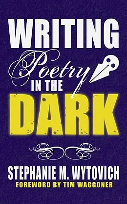 E-Book (epub) Writing Poetry in the Dark von Stephanie M. Wytovich