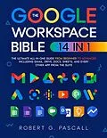 E-Book (epub) The Google Workspace Bible von Robert G. Pascall