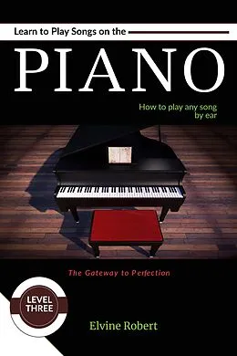 E-Book (epub) Learn to Play Songs on the Piano von Elvine Robert