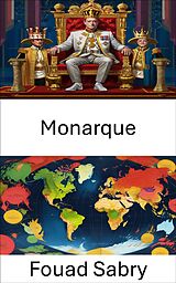 eBook (epub) Monarque de Fouad Sabry