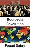 E-Book (epub) Bourgeois Revolution von Fouad Sabry