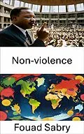 E-Book (epub) Non-violence von Fouad Sabry