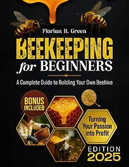 E-Book (epub) Beekeeping for Beginners von Florian B. Green
