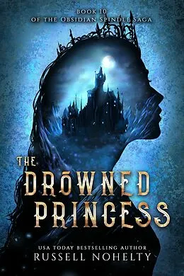 E-Book (epub) The Drowned Princess von Russell Nohelty