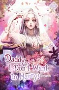 E-Book (epub) Daddy, I Don't Want to Marry Vol. 6 (novel) von Hong Heesu