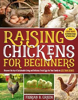 E-Book (epub) Raising Chickens for Beginners von Florian B. Green