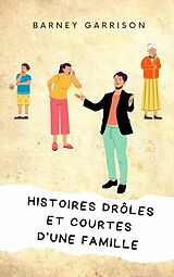 eBook (epub) Histoires Drôles Et Courtes D'une Famille de Barney Garrison