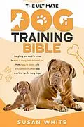 E-Book (epub) The Ultimate Dog Training Bible von Susan White