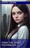 E-Book (epub) Tania the Spirit Counselor von Affry Johan