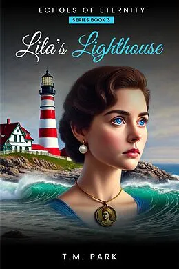 E-Book (epub) Lila's Lighthouse von T.M. Park